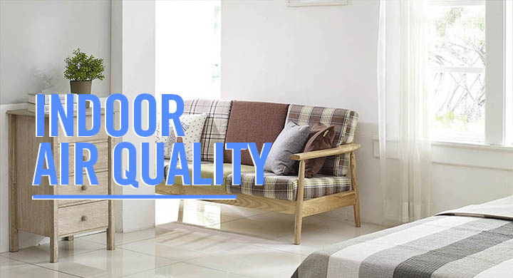 Indoor Air Quality Indoor Air Quality